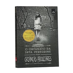 O Orfanato da Srta. Peregrine Para Crianças Peculiares - Ransom Riggs