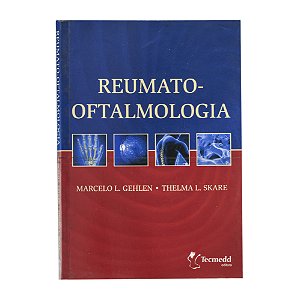 Reumato-Oftalmologia - Marcel L. Gehlen e Thelma L. Skare