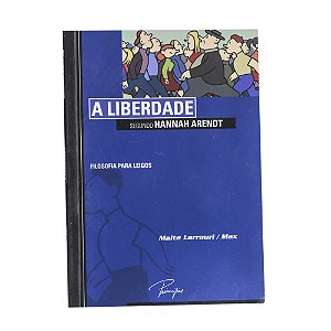 A liberdade segundo Hannah Arendt - Filosofia para leigos