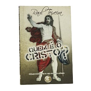 Quem é o Cristo? - Raul Teixeira