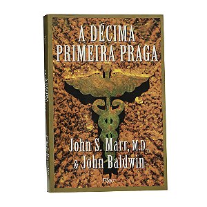 A décima primeira praga - John S. Marr M.D. e John Baldwin