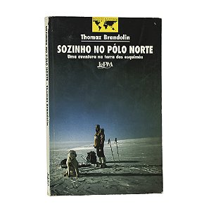 Sozinho no Pólo Norte - Thomaz Brandolin