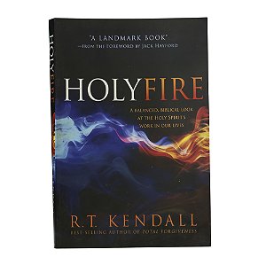Holy Fire - R. T. Kendall