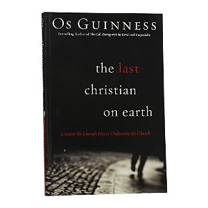 The last christian on earth - Os Guinness