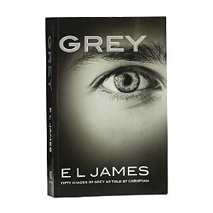 Grey: Fifty Shades of Grey - E L James
