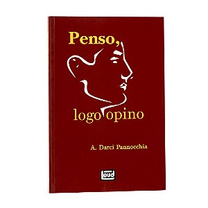 Penso, logo opino - A. Darci Pannocchia
