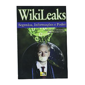 WikiLeaks: Segredos, informações e poder