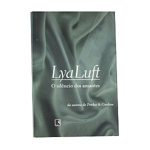 O silêncio dos amantes - Lya Luft