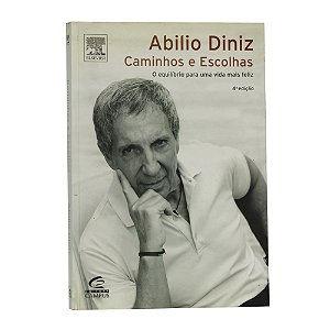 Abilio Diniz: Caminhos e escolhas