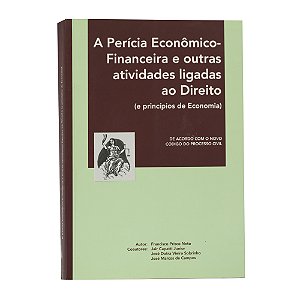 A perícia econômico-financeira e outras atividades ligadas ao direito (e princípios de economia) - Francisco Prisco Neto