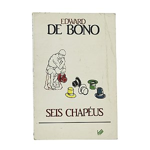 Seis Chapéus - Edward de Bono