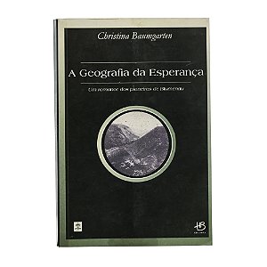 A geografia da esperança - Christina Baumgarten