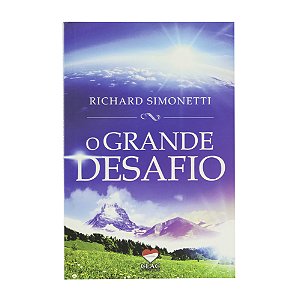 O grande desafio - Richard Simonetti