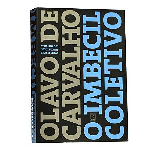 O imbecil coletivo - Olavo de Carvalho