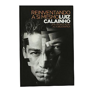 Reinventando a si mesmo - Luiz Calainho