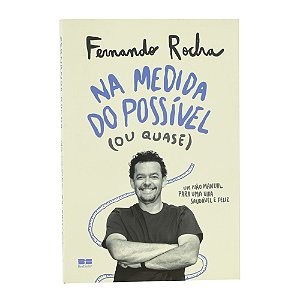 Na medida do possível (ou quase) - Fernando Rocha