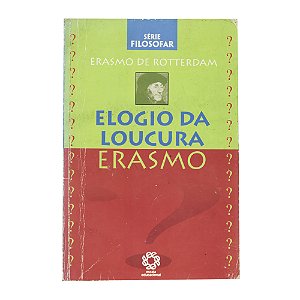 Elogio da loucura - Erasmo de Rotterdam
