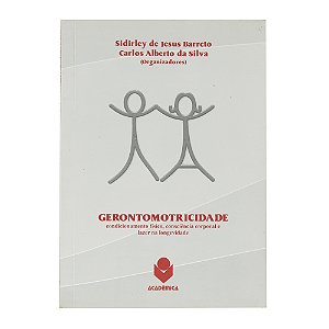 Gerontomotricidade - Sidirley de Jesus Barreto / Carlos Alberto da Silva