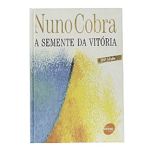 A Semente da Vitória - Nuno Cobra Ribeiro