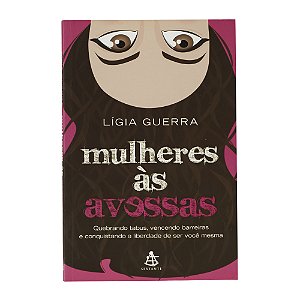 Mulheres às avessas - Lígia Guerra
