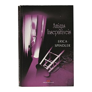 Amigas inseparáveis - Erica Spindler