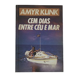 Cem dias entre céu e mar - Amyr Klink