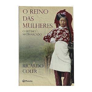 O reino das mulheres: o último matriarcado - Ricardo Coler