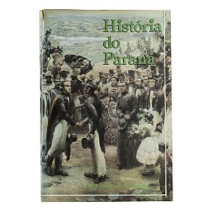 História do Paraná - Ruy Christovam Wachowicz