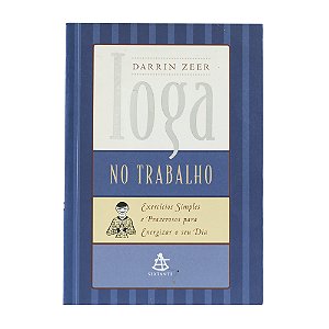 Ioga no trabalho - Darrin Zeer