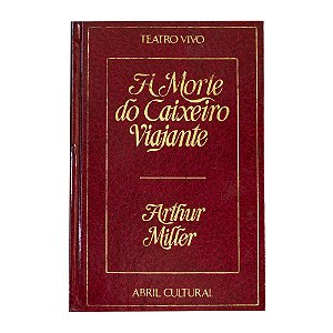 A morte do caixeiro viajante - Coleção Teatro Vivo - Arthur Miller