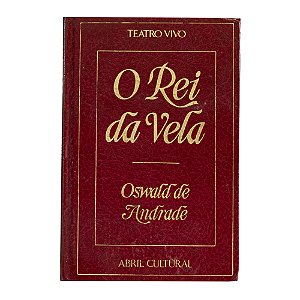 O rei da vela - Coleção Teatro Vivo - Oswald de Andrade