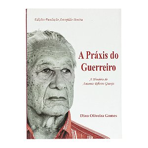 A práxis do guerreiro - Dino Oliveira Gomes