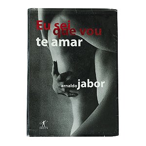 Eu sei que vou te amar - Arnaldo Jabor