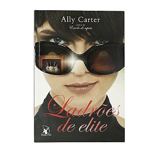 Ladrões de elite - Ally Carter