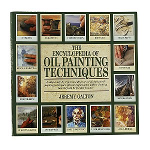 The Encyclopedia of Oil Painting Techniques - Jeremy Galton