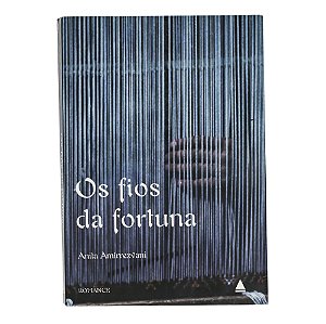 Os fios da fortuna - Anita Amirrezvani