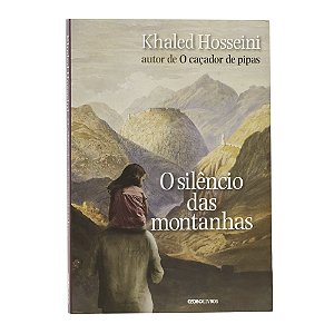O silêncio das montanhas - Khaled Hosseini