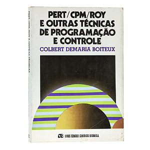 Pert/CPM/Roy e outras técnicas de programação e controle - Colbert Demaria Boiteux