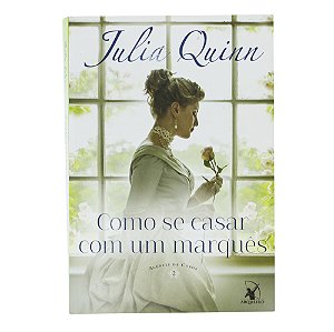 Como se casar com um marquês (Agentes da Coroa – Livro 2) - Julia Quinn