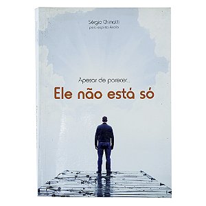 Apesar de parecer...Ele não está só - Sérgio Chimatti