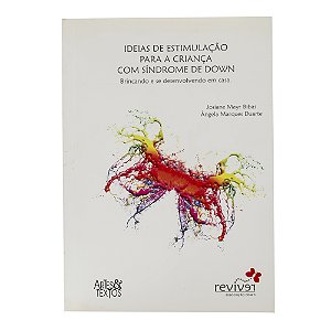 Ideias de estimulação para a criança com Síndrome de Down - Josiane Mayr Bibas/Ângela Marques Duarte