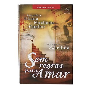 Sem regras para amar - Eliana Machado Coelho