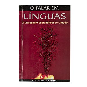 O falar em línguas - Luciano Subirá
