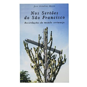 Nos Sertões do São Francisco - José Artulino Besen