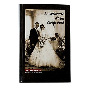 Memórias de um imigrante - Sante Serafino Botter