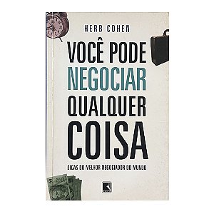 Você Pode Negociar Qualquer Coisa - Herb Cohen