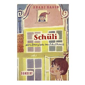 Schüli das Zwergleim Im Schulhaus - Franz Bauer