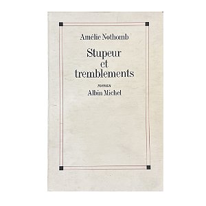 Stupeur Et Tremblements - Amélie Nothomb
