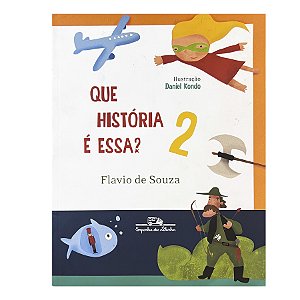 Que História é Essa? 2 - Flavio de Sousa