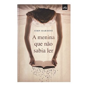 A Menina Que Não Sabia Ler - Livro 1 - John Harding